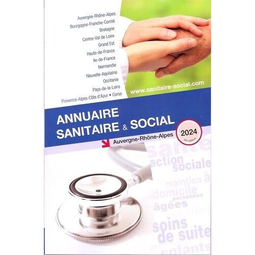 Annuaire Sanitaire Et Social Auvergne Rhône-Alpes - Edition 2024