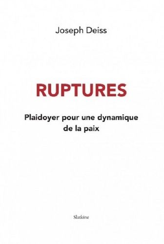 Ruptures - Plaidoyer Pour Une Dynamique De La Paix