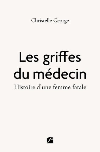 Les Griffes Du Médecin - Histoire D'une Femme Fatale