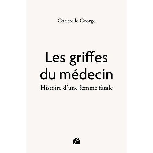 Les Griffes Du Médecin - Histoire D'une Femme Fatale