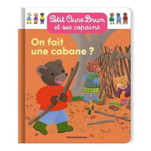 Petit Ours Brun Et Ses Copains - On Fait Une Cabane ?