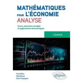 Mathématiques Pour L'économie, Analyse - Licence - Cours, Exercices Et Applications Économiques Corrigés