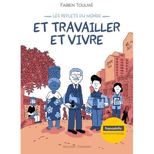Les Reflets Du Monde - Tome 2 - Et Travailler Et Vivre