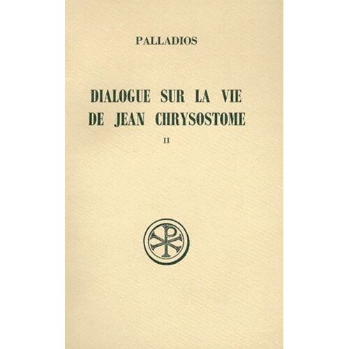 Dialogue Sur La Vie De Jean Chrysostome - Tome 2, Edition Bilingue Francais-Grec
