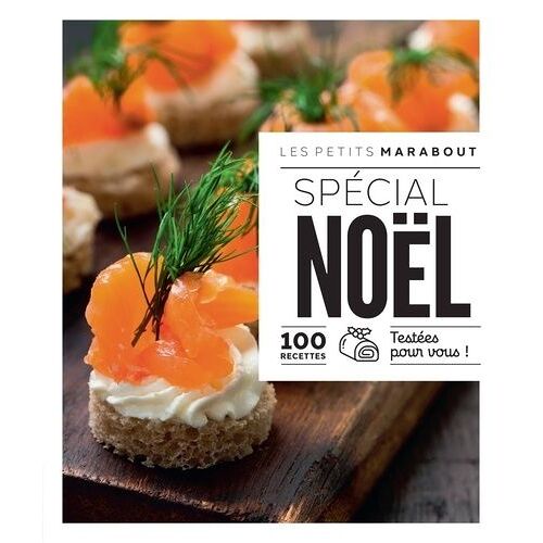 Spécial Noël - 100 Recettes Testées Pour Vous !