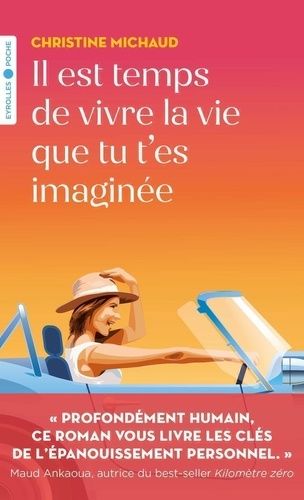 Il Est Temps De Vivre La Vie Que Tu T'es Imaginée