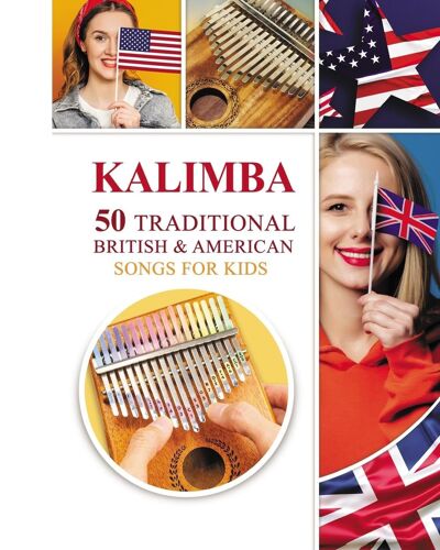 Kalimba. 50 Traditional British And American Songs For Kids