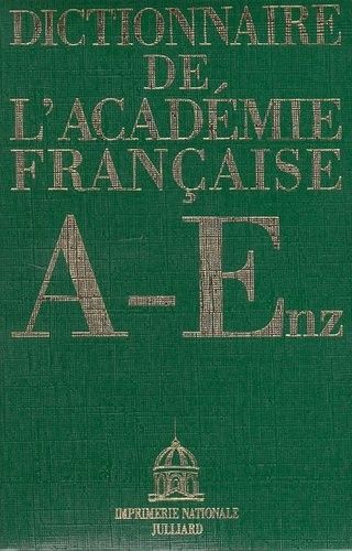 Dictionnaire De L'academie Francaise - Tome 1, A-Enz