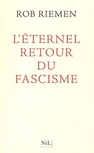 L'eternel Retour Du Fascisme