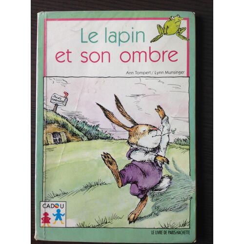 Le Lapin Et Son Ombre - Ann Tompert/Lynn Munsinger - Le Livre De Paris Hachette, Collection Cadou - 1990