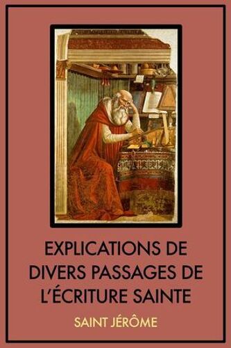 Explications De Divers Passages De L'écriture Sainte