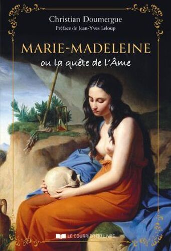Marie-Madeleine Ou La Quête De L'âme