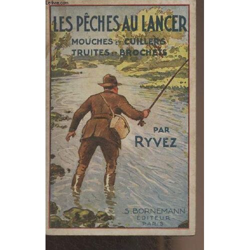 Les Pêches Au Lancer, Mouches Et Cuillers, Truites Et Brochets