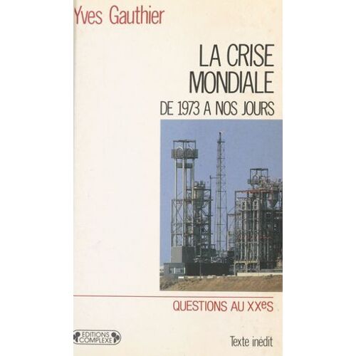 La Crise Mondiale : Du Choc Pétrolier À Nos Jours
