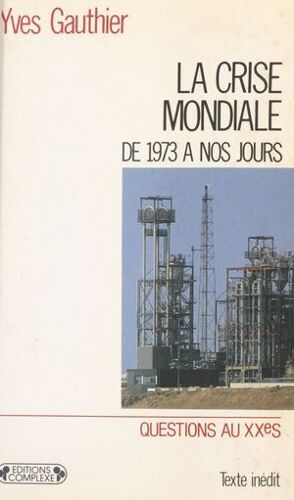La Crise Mondiale : Du Choc Pétrolier À Nos Jours