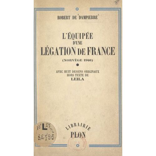 L'équipée D'une Légation De France (Norvège 1940)