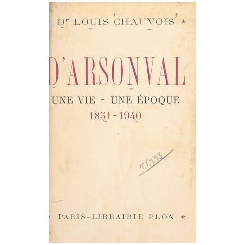 D'arsonval, Une Vie, Une Époque (1851-1940)