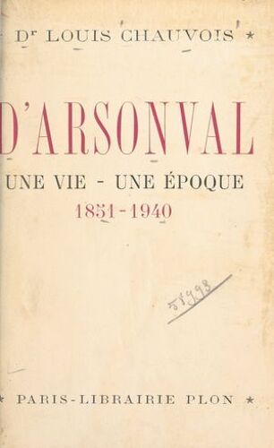 D'arsonval, Une Vie, Une Époque (1851-1940)