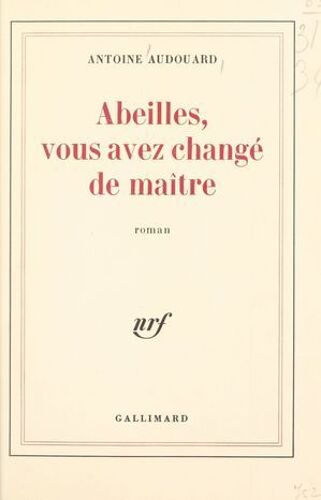 Abeilles, Vous Avez Changé De Maître