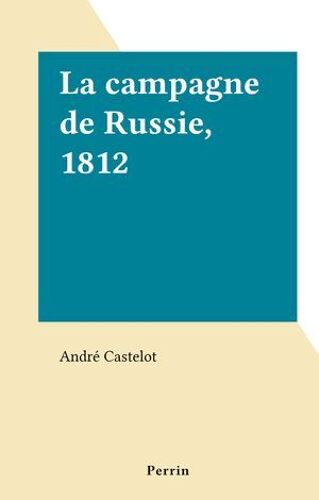 La Campagne De Russie, 1812