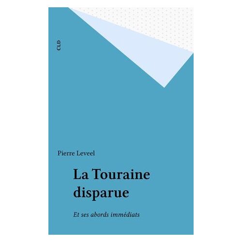 La Touraine Disparue
