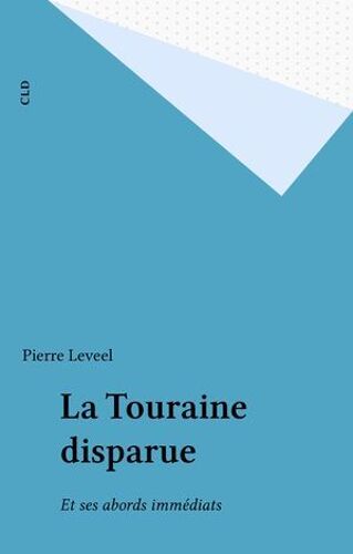 La Touraine Disparue