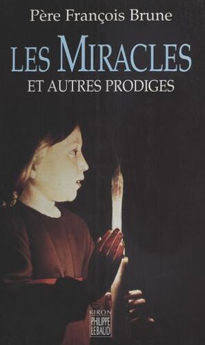 Les Miracles Et Autres Prodiges