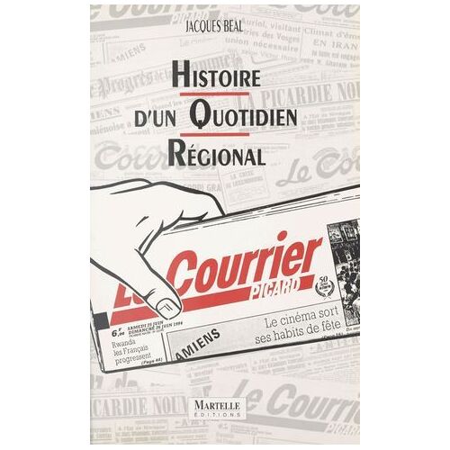 Histoire D'un Quotidien Régional : Le «Courrier Picard»