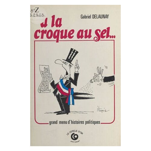À La Croque Au Sel... Grand Menu D'histoires Politiques