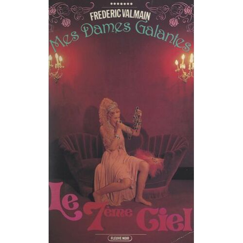 Mes Dames Galantes (7). Le Septième Ciel