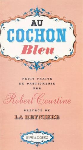 Au Cochon Bleu : Petit Traité De Pasticherie