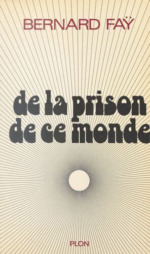 De La Prison De Ce Monde