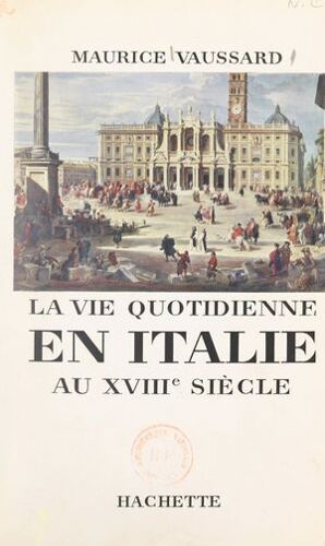 La Vie Quotidienne En Italie Au Xviiie Siècle