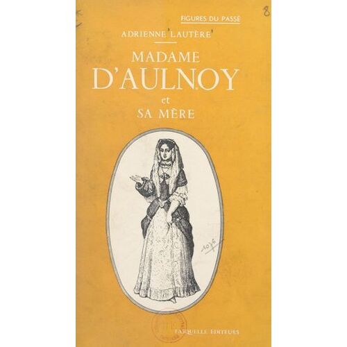 Madame D'aulnoy Et Sa Mère