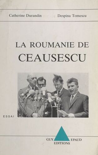 La Roumanie De Ceausescu