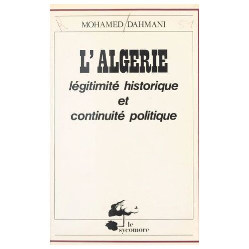 Algérie : Légitimité Historique Et Continuité Politique