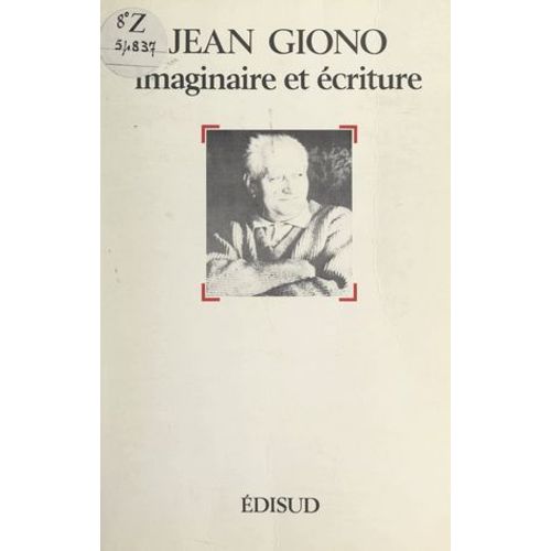 Jean Giono, Imaginaire Et Écriture