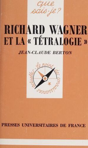 Richard Wagner Et La Tétralogie