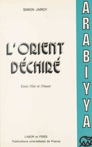 L'orient Déchiré : Entre L'ouest Et L'est (1955-1982)