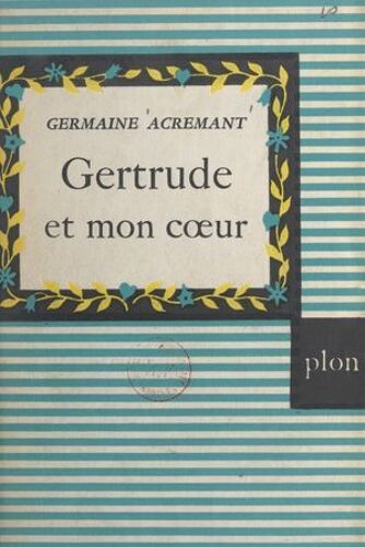 Gertrude Et Mon Coeur