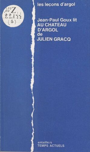 Les Leçons D'argol : Jean-Paul Goux Lit «Au Château D'argol» De Julien Gracq