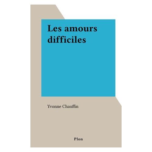 Les Amours Difficiles