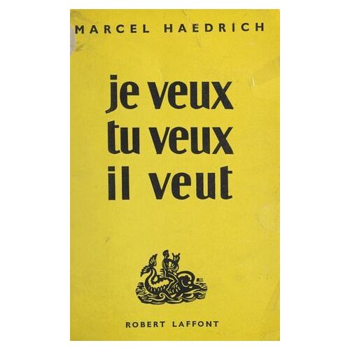 Je Veux, Tu Veux, Il Veut