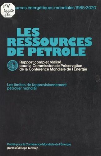 Les Ressources De Pétrole : Les Limites De L'approvisonnement Pétrolier Mondial