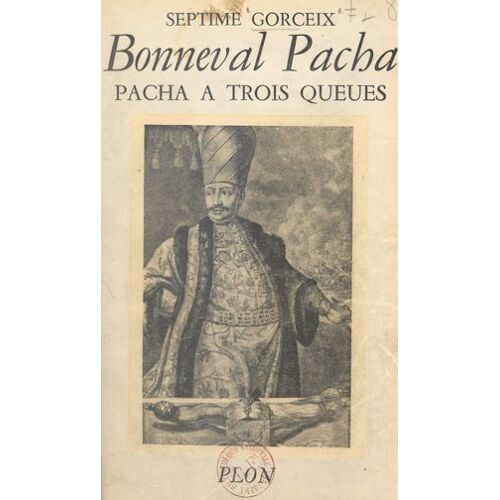 Bonneval Pacha, Pacha À Trois Queues