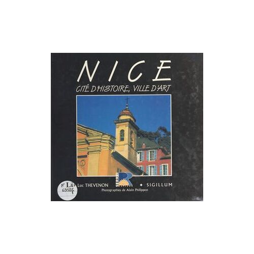 Nice : Cité D'histoire, Ville D'art