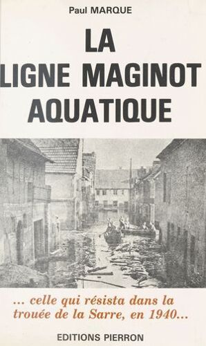 La Ligne Maginot Aquatique