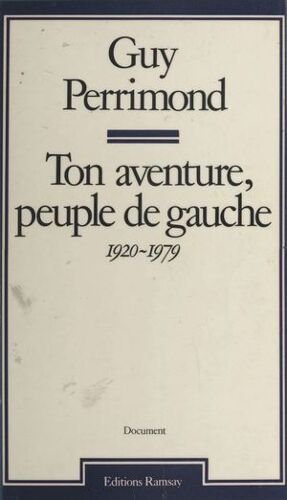 Ton Aventure, Peuple De Gauche (1920-1979)