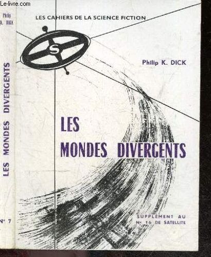 Les Cahiers De La Science Fiction N°7, Supplément Au N°16 De Satellite- Les Mondes Divergents De Philip K. Dick, La Dynastie Des Frankenstein De Jean Claude Michel, Comment Soigner Les Maris De Mack Reynolds, Le Createur De Ross Rocklynne, Mots Croises...