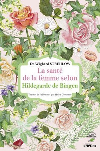 La Santé De La Femme Selon Hildegarde De Bingen